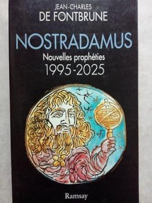 Imagen del vendedor de Nostradamus, Nouvelles Prophties 1995-2025 a la venta por Versandantiquariat Jena