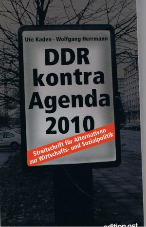Bild des Verkufers fr DDR kontra Agenda 2010. Streitschrift fr Alternativen zur Wirtschafts- und Sozialpolitik. zum Verkauf von Versandantiquariat Jena