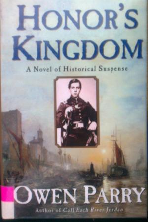 Imagen del vendedor de Honor's Kingdom - A Novel of Historical Suspense a la venta por Versandantiquariat Jena