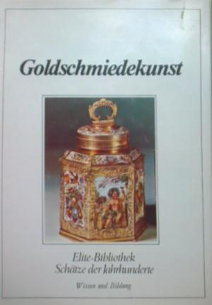 Seller image for Europische Goldschmiedekunst. Von der Renaissance bis zum Jugendstil. Elite-Bibliothek for sale by Versandantiquariat Jena