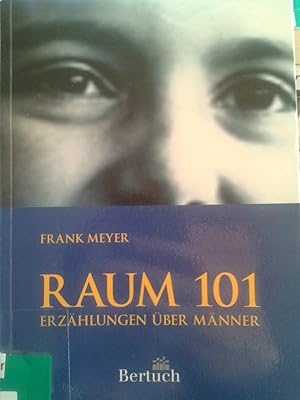 Imagen del vendedor de Raum 101 - Erzhlungen ber Mnner a la venta por Versandantiquariat Jena