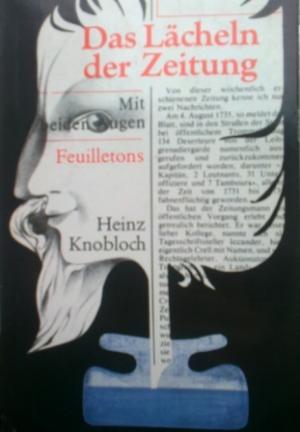 Seller image for Das Lcheln der Zeitung. Mit beiden Augen - Feuilletons for sale by Versandantiquariat Jena