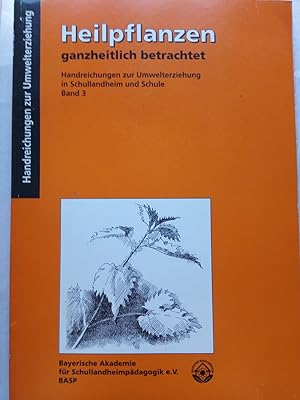 Imagen del vendedor de Heilpflanzen ganzheitlich betrachtet. Handreichungen zur Umwelterziehung a la venta por Versandantiquariat Jena