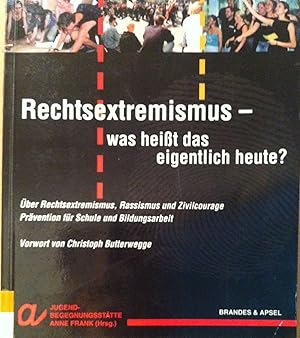 Bild des Verkufers fr Rechtsextremismus ? was heit das eigentlich heute? - ber Rechtsextremismus, Rassismus und Zivilcourage zum Verkauf von Versandantiquariat Jena