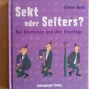Seller image for Sekt oder Selters? - Die Deutschen und ihre Feiertage for sale by Versandantiquariat Jena