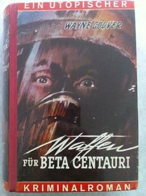 Bild des Verkufers fr Waffen fr Beta Centauri. Science Fiction Leihbuch zum Verkauf von Versandantiquariat Jena