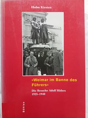 Bild des Verkufers fr "Weimar im Banne des Fhrers" - Die Besuche Adolf Hitlers 1925-1940 zum Verkauf von Versandantiquariat Jena