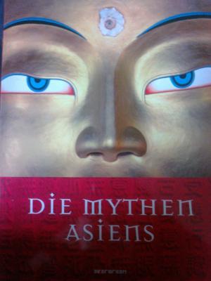 Imagen del vendedor de Die Mythen Asiens a la venta por Versandantiquariat Jena