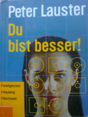 Image du vendeur pour Du bist besser! : Intelligenztest, Begabung, Berufswahl mis en vente par Versandantiquariat Jena