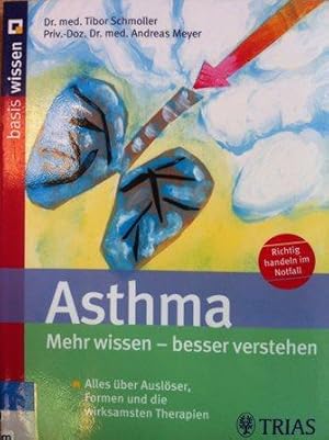 Immagine del venditore per Asthma Mehr wissen - besser verstehen - Alles ber Auslser, Formen und die wirksamsten Therapien venduto da Versandantiquariat Jena