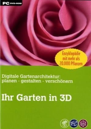 Seller image for Ihr Garten in 3D. Digitale Gartenarchitektur: planen - gestalten- verschnern. Enzyklopdie mit mehr als 20.000 Pflanzen for sale by Versandantiquariat Jena