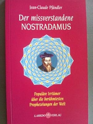 Seller image for Der missverstandene Nostradamus - Populre Irrtmer ber die berhmtesten Prophezeiungen der Welt for sale by Versandantiquariat Jena