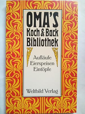Imagen del vendedor de Oma's Koch & Back Bibliothek. Auflufe, Eierspeisen, Eintpfe. a la venta por Versandantiquariat Jena