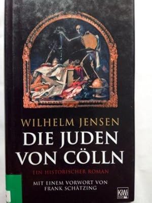 Imagen del vendedor de Die Juden von Clln - Ein historischer Roman a la venta por Versandantiquariat Jena