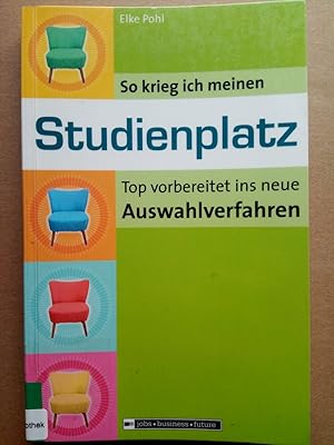 Bild des Verkufers fr So krieg ich meinen Studienplatz - Top vorbereitet ins neue Auswahlverfahren zum Verkauf von Versandantiquariat Jena