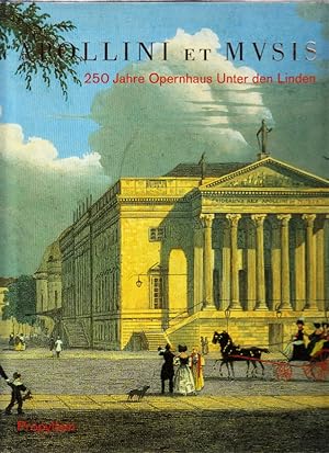 Bild des Verkufers fr Apollini et Musis. 250 Jahre Opernhaus Unter den Linden. zum Verkauf von Centralantikvariatet