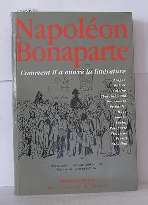 Napoléon Bonaparte. Comment il a enivré la littérature