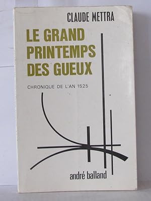 Bild des Verkufers fr Le Grand Printemps des Gueux chronique an 1525 zum Verkauf von Librairie Albert-Etienne