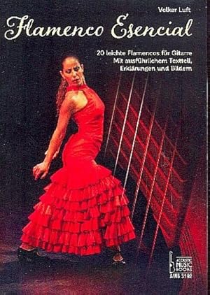 Seller image for Flamenco Esencial : 20 leichte Flamencos fr Gitarre. Mit ausfhrlichem Textteil, Erklrungen und Bildern for sale by AHA-BUCH GmbH