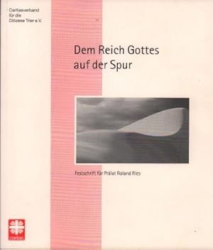 Seller image for Dem Reich Gottes auf der Spur. Festschrift fr Prlat Roland Ries. for sale by Antiquariat Jenischek