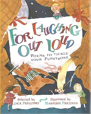 Seller image for For Laughing Out Loud: Poems to Tickle Your Funnybone for sale by Beverly Loveless