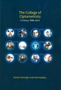 Seller image for The College of Optometrists: A History, Volume II 1998-2015 for sale by Joseph Burridge Books