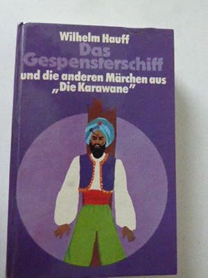 Bild des Verkufers fr Das Gespensterschiff und die anderen Mrchen aus "Die Karawane" von Wilhelm Hauff. Hardcover zum Verkauf von Deichkieker Bcherkiste