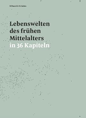 Seller image for Lebenswelten des frhen Mittelalters in 36 Kapiteln for sale by BuchWeltWeit Ludwig Meier e.K.