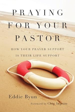Seller image for Praying for Your Pastor : How Your Prayer Support Is Their Life Support for sale by GreatBookPrices