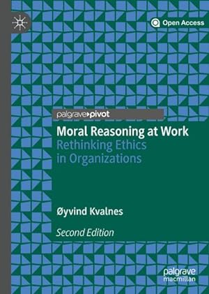 Image du vendeur pour Moral Reasoning at Work : Rethinking Ethics in Organizations mis en vente par AHA-BUCH GmbH