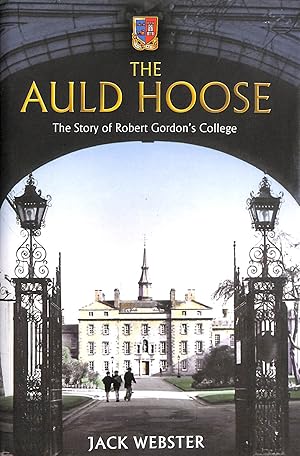 The Auld Hoose: The Story of Robert Gordon's College