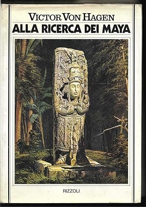 Alla ricerca dei Maya I viaggi di Stephens e Catherwood (stampa 1975)