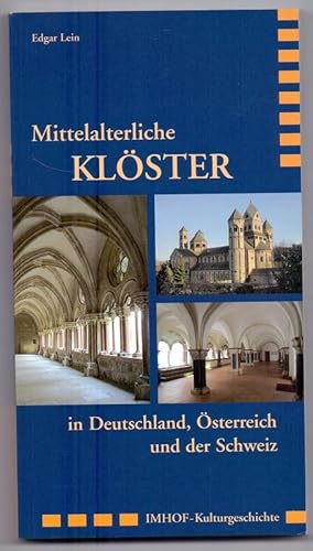 Mittelalterliche Klöster in Deutschland, Österreich und der Schweiz. Edgar Lein / Imhof Kulturges...