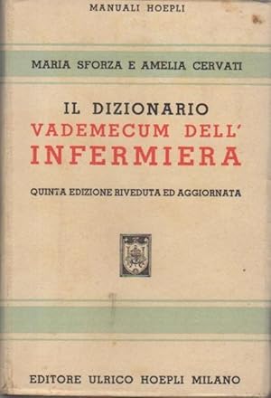 Imagen del vendedor de Il dizionario vademecum dell'infermiera.: Prefazione di Enrico Ronzani e Giulio Banfi. 5 ed. riveduta ed aggiornata, con una tavola anatomica. Manuali Hoepli; a la venta por Studio Bibliografico Adige