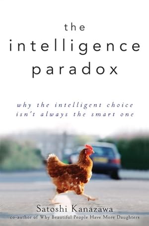 Seller image for Intelligence Paradox : Why the Intelligent Choice Isn't Always the Smart One for sale by GreatBookPrices