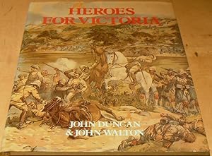 Seller image for Heroes for Victoria, 1837-1901: Queen Victoria's Fighting Forces for sale by powellbooks Somerset UK.