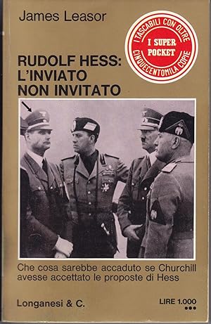 Rudolf Hess: l'inviato non invitato