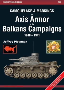 Seller image for Camouflage & Markings of Axis Armor in the Balkans Campaigns 1940-1941 (Armor Color Gallery) for sale by Book Bunker USA