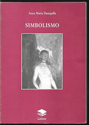 Seller image for Simbolismo Corso tenuto all'Accademia di Belle Arti di Roma a.a. 1999-2000 for sale by Libreria Tara