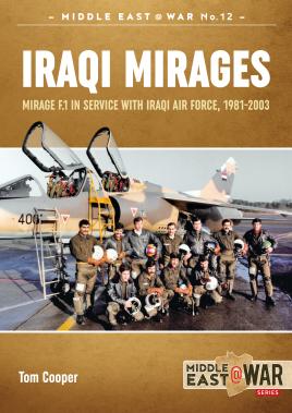 Seller image for Iraqi Mirages: Mirage F.1 in Service with Iraqi Air Force, 1981-2003 (Middle East@War) for sale by Book Bunker USA