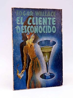 COLECCIÓN AVENTURAS. EL CIENTE DESCONOCIDO (Edgar Wallace) EPESA, 1946. OFRT