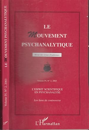 Image du vendeur pour Le mouvement Psychanalytique - Revue des revues freudiennes. - Volume IV, N 2, 2003 - L'Esprit Scientifique en Psychanalyse. - Les liens de controverse. mis en vente par PRISCA