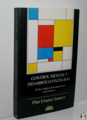 Bild des Verkufers fr CONTROL MENTAL Y DESARROLLO INTEGRAL. DE LA COMPRENSIN INTELECTUAL A LA INTUITIVA zum Verkauf von Librera Maestro Gozalbo