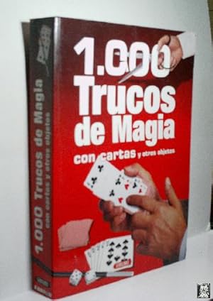 1000 TRUCOS DE MAGIA CON CARTAS Y OTROS OBJETOS