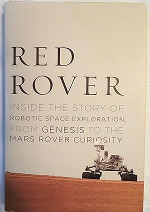 Seller image for Red Rover: Inside the Story of Robotic Space Exploration, from Genesis to the Mars Rover Curiosity for sale by Book Catch & Release