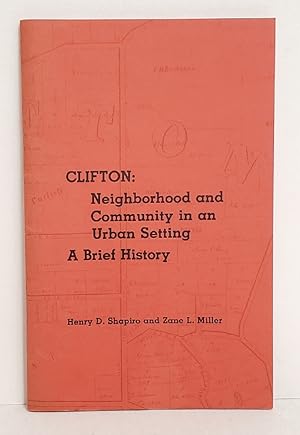 Bild des Verkufers fr Clifton: Neighborhood and Community in an Urban Setting: A Brief History zum Verkauf von Commonwealth Book Company, Inc.