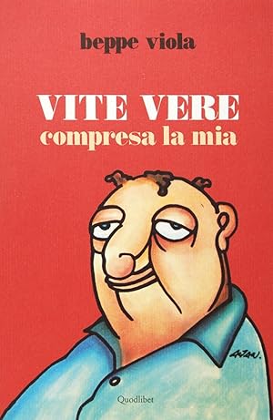 Vite vere, compresa la mia