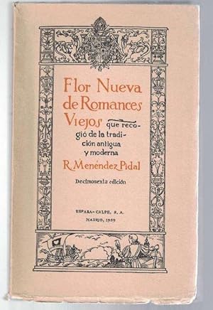 Imagen del vendedor de Flor Nueva de Romances Viejos que recogi de la tradicin antigua y moderna R. Menndez Pidal. a la venta por La Librera, Iberoamerikan. Buchhandlung