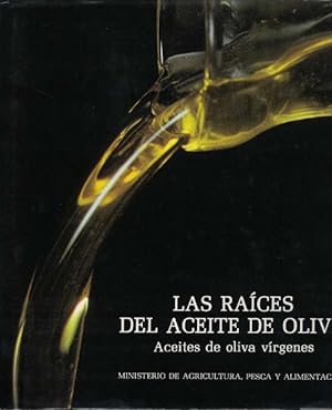 Raíces del aceite de oliva, Las. Aceites de oliva vírgenes.