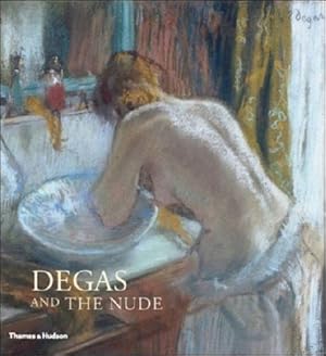 Image du vendeur pour Degas and the Nude mis en vente par BOOKSELLER  -  ERIK TONEN  BOOKS